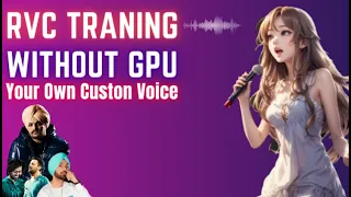 Easiest way to Train your own custom Voice On RVC ! NO GPU Need !