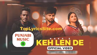 Keh Len De Remix (Official Video) Kaka | Latest/New Punjabi Song 2020