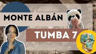 La TUMBA 7 de MONTE ALBÁN, un TESORO ARQUEOLÓGICO