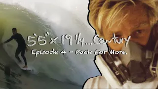 5'5" X 19 1/4...Century - Episode 4: BACK FOR MORE.