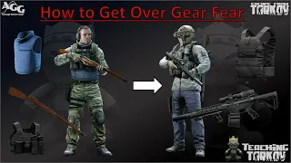 How to Get Over Gear Fear - Tips and Tricks [Teaching Tarkov]