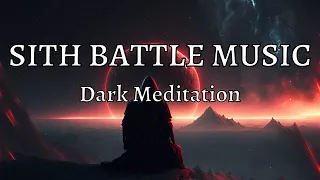 Sith War Music | Deep Meditation Ambience | Prepare For Battle