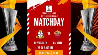 🔴DIRETTA: LEVERKUSEN-ROMA || Semifinale di EUROPA LEAGUE