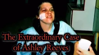 The Extraordinary Case of Ashley Reeves