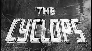 1957 THE CYCLOPS - Trailer - James Craig, Gloria Talbott, Lon Chaney Jr.