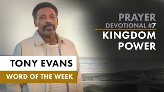 Igniting Kingdom Prayer - Tony Evans Devotional • The Kingdom Power of Prayer