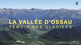 Géologie & Paysages - La Vallée d'Ossau : Témoin des Glaciers ( Pyrénées Atlantiques, 64 )