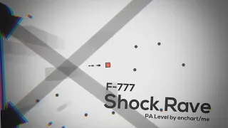 F-777 - Shock Rave (by @enchart/me) [Project Arrhythmia Level]