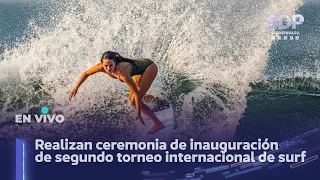 Realizan ceremonia de inauguración del segundo torneo internacional de surf