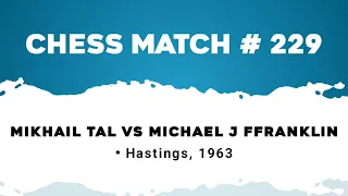 Mikhail Tal vs Michael J Ffranklin • Hastings, 1963