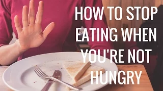 How to Stop Eating When you're Not Hungry - Christina Carlyle