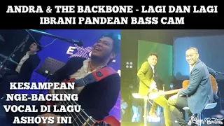 ANDRA & THE BACKBONE - LAGI DAN LAGI (BASS CAM BY IBRANI PANDEAN)