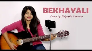 Bekhayali - Kabir Singh cover by Priyanka Parashar