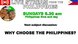 LIVE STREAM FROM THE PHILIPPINES - THE GARCIA FAMILY - LS 209
