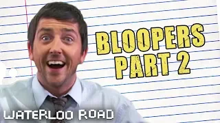 Waterloo Road | Bloopers Season 6 Part 2