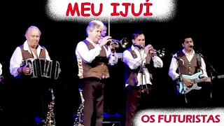 MEU IJUÍ-OS FUTURISTAS