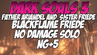 Dark Souls 3: Ashes of Ariandel DLC NG+5 Father Ariandel Sister Friede, Blackflame Friede NO DAMAGE