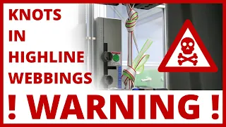 ☠️ WARNING: Knots in highline webbings ☠️