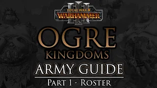 OGRE KINGDOMS Army Guide - Part 1: Roster | Warhammer 3