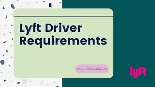Lyft Driver Requirements: Do You Qualify to Drive in 2022?