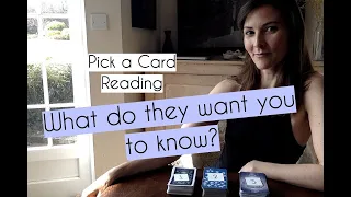 What do they want you to KNOW? Daily Pick a Card Reading