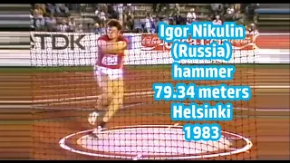 Igor Nikulin (Russia) hammer (5th att) 79.34 meters Helsinki 1983