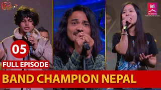 EPISODE 05 || BAND CHAMPION NEPAL || 12 FEB 2022