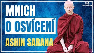 Mnich o Osvícení a Buddhismu – Bhante Ashin Sarana