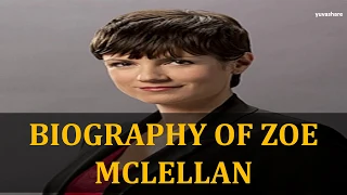 BIOGRAPHY OF ZOE MCLELLAN