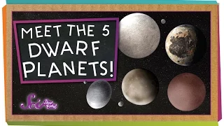 Meet the 5 Dwarf Planets!