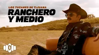 Ranchero Y Medio – Los Tucanes De Tijuana (Video Oficial)