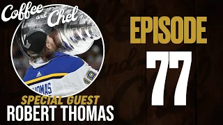 TALKING HOCKEY WITH ROBERT THOMAS | COFFEE AND CHEL EP 77