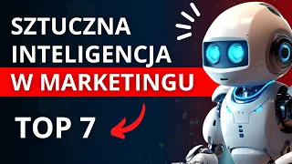 Sztuczna Inteligencja w Marketingu TOP 7 Zastosowań AI ChatGPT w Marketingu i Biznesie