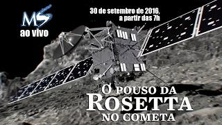 AO VIVO: Pouso da Rosetta no cometa Churyumov-Gerasimenko