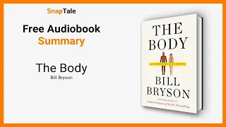 The Body by Bill Bryson: 12 Minute Summary