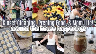 Closet Cleaning, Prepping Food, Mom Life, Around the House Happenings, Family Dinner Idea!