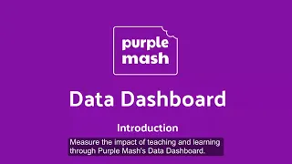 Purple Mash's Data Dashboard by 2Simple -  Introduction