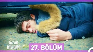 Bizim Hikaye 27. Bölüm