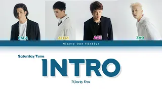 Ninety One - INTRO (Saturday Tune S2.EP1.)Türkçe Çeviri, Kolay Okunuşu, Lyrics (Текст, Сөзі, Мәтін)