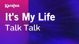 It's My Life - Talk Talk | Karaoke Version | KaraFun