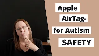 Apple Air Tags - Tracking for Autism Safety