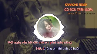 KARAOKE CÔ ĐƠN TRÊN SOFA REMIX - JENNY PHAN - PL HUY REMIX