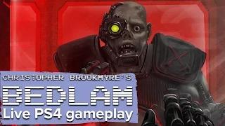 Bedlam - Live PS4 gameplay