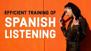 Efficient training of Spoken Spanish listening