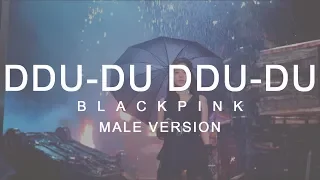 MALE VERSION | BLACKPINK - DDU-DU DDU-DU