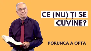 Ce (nu) ți se cuvine?  | PORUNCA A OPTA | pastor LUCIAN CRISTESCU