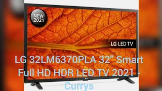 LG 32LM6370PLA 32 Smart Full HD HDR LED TV 2021 - Currys