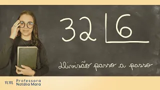 32÷6 | 32/6 | 32 dividido por 6| Como dividir 32 por 6? | Como ensinar divisão?