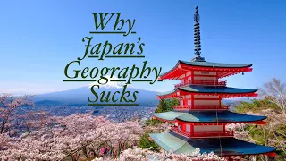 Why Japan's Geography Really Sucks ?