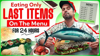 Eating Only LAST ITEM On The Menu For 24 Hours 🥲 ||| Ye Kya Khana Padh Gaya Yar 😶😅 😢